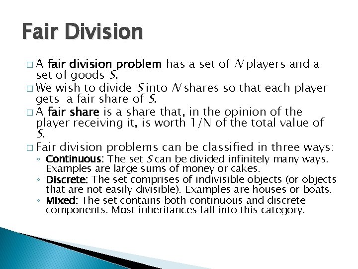 Fair Division fair division problem has a set of N players and a set
