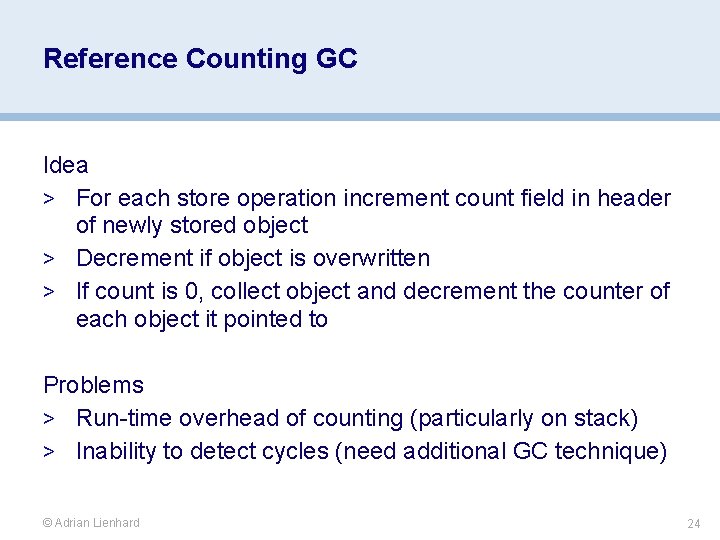 Reference Counting GC Idea > For each store operation increment count field in header