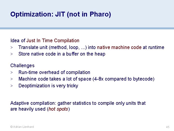 Optimization: JIT (not in Pharo) Idea of Just In Time Compilation > Translate unit