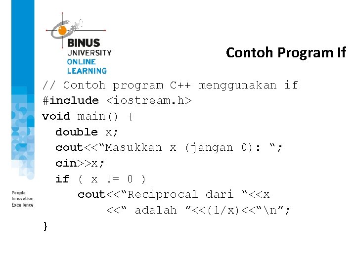 Contoh Program If // Contoh program C++ menggunakan if #include <iostream. h> void main()