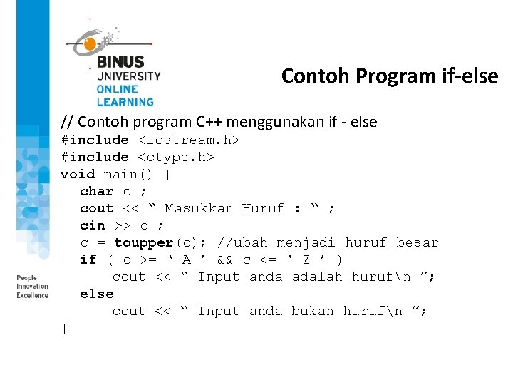 Contoh Program if-else // Contoh program C++ menggunakan if - else #include <iostream. h>