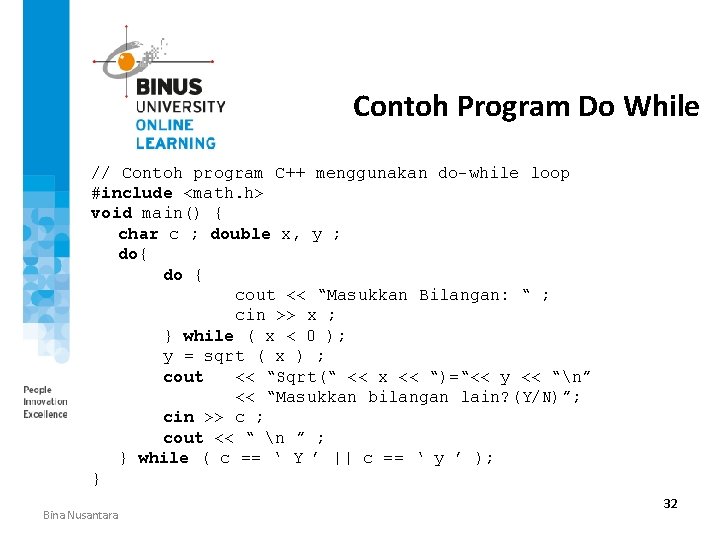 Contoh Program Do While // Contoh program C++ menggunakan do-while loop #include <math. h>