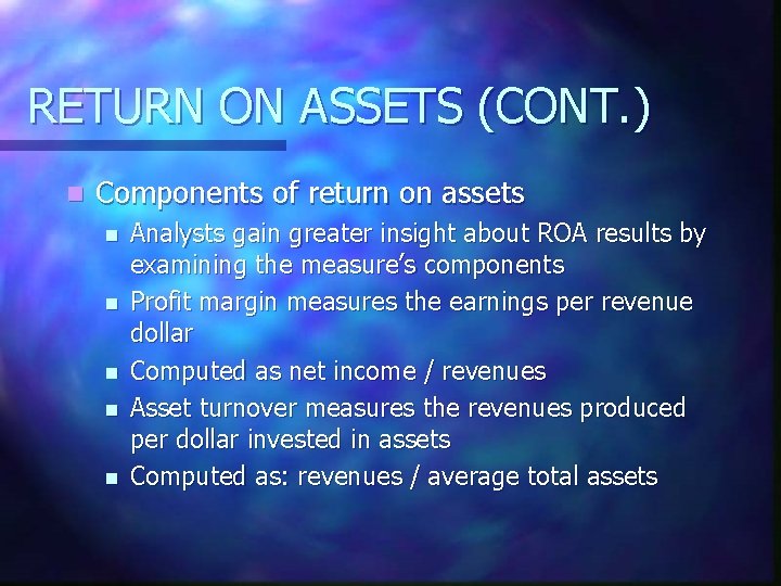 RETURN ON ASSETS (CONT. ) n Components of return on assets n n n