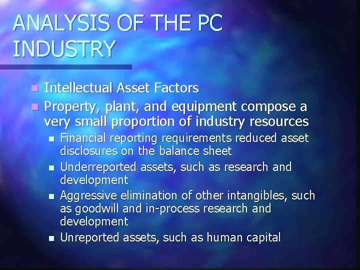 ANALYSIS OF THE PC INDUSTRY Intellectual Asset Factors n Property, plant, and equipment compose