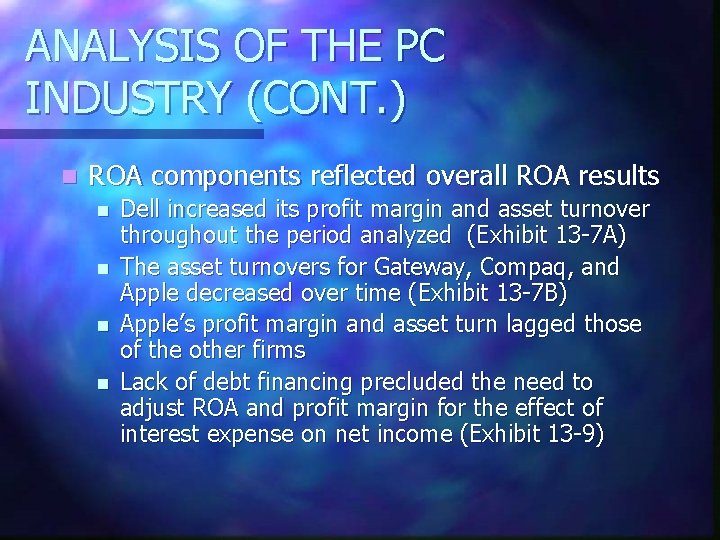 ANALYSIS OF THE PC INDUSTRY (CONT. ) n ROA components reflected overall ROA results
