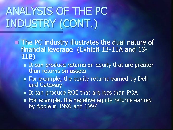 ANALYSIS OF THE PC INDUSTRY (CONT. ) n The PC industry illustrates the dual