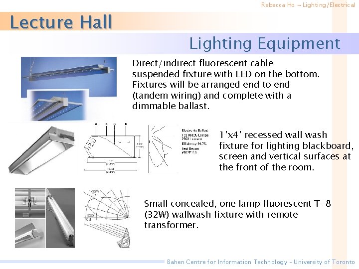 Lecture Hall Rebecca Ho ~ Lighting/Electrical Lighting Equipment Direct/indirect fluorescent cable suspended fixture with