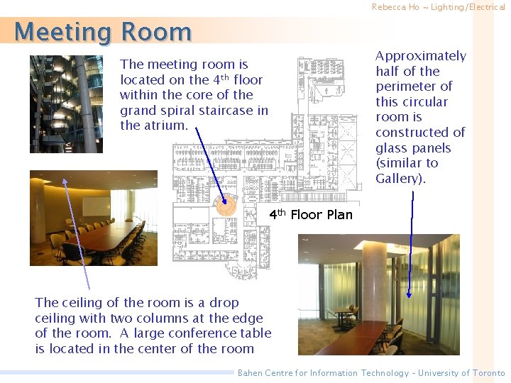 Rebecca Ho ~ Lighting/Electrical Meeting Room Approximately half of the perimeter of this circular