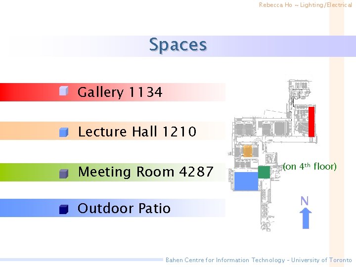 Rebecca Ho ~ Lighting/Electrical Spaces • Gallery 1134 • Lecture Hall 1210 • Meeting