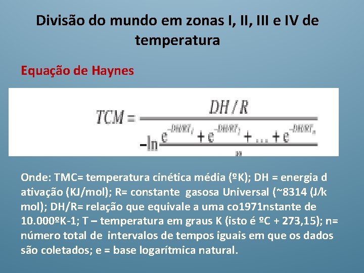 Divisão do mundo em zonas I, III e IV de temperatura Equação de Haynes