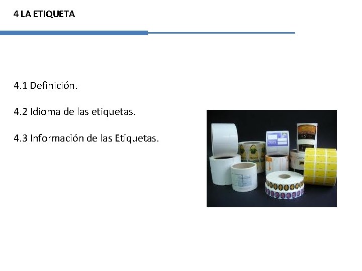 4 LA ETIQUETA 4. 1 Definición. 4. 2 Idioma de las etiquetas. 4. 3