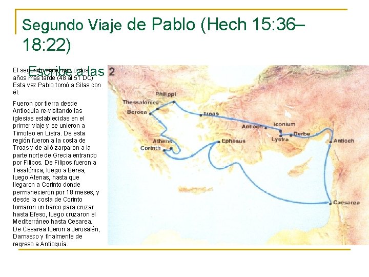 Segundo Viaje de Pablo (Hech 15: 36– 18: 22) Escribe a las Iglesias de