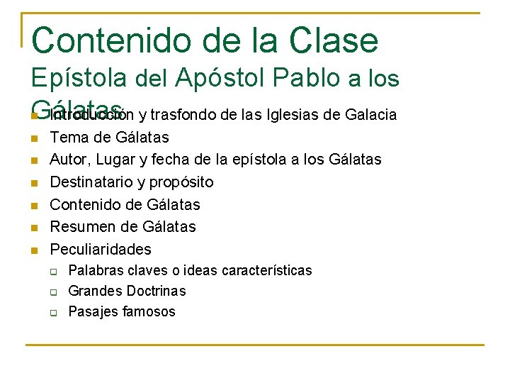 Contenido de la Clase Epístola del Apóstol Pablo a los Gálatas Introducción y trasfondo