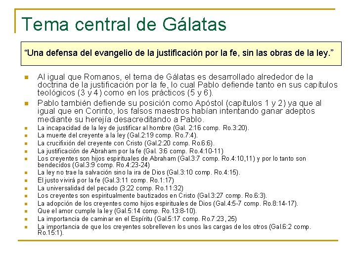 Tema central de Gálatas “Una defensa del evangelio de la justificación por la fe,