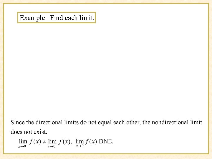 Example Find each limit. DNE = 4 