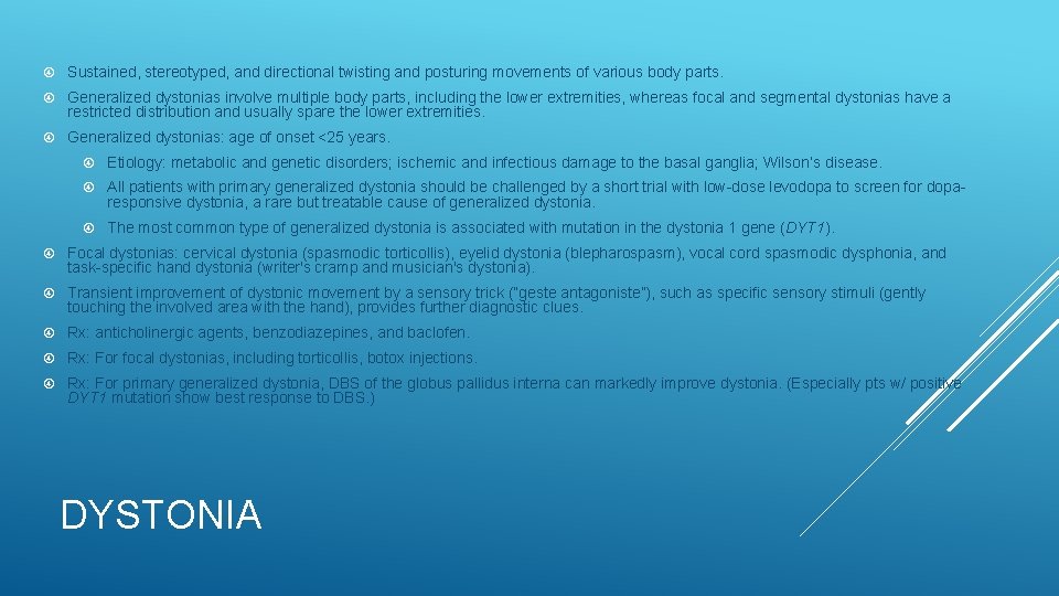  Sustained, stereotyped, and directional twisting and posturing movements of various body parts. Generalized