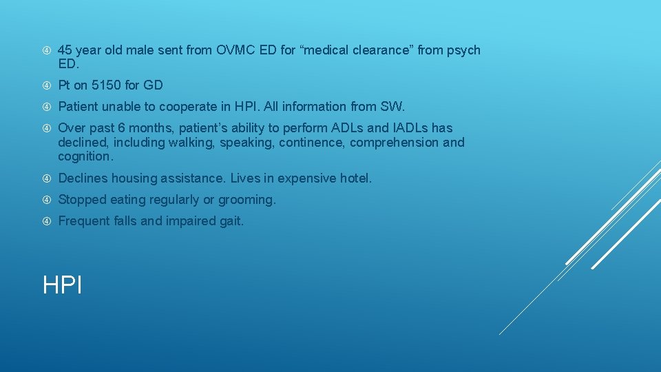  45 year old male sent from OVMC ED for “medical clearance” from psych