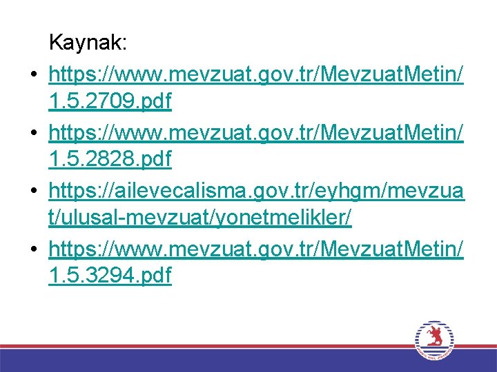  Kaynak: • https: //www. mevzuat. gov. tr/Mevzuat. Metin/ 1. 5. 2709. pdf •