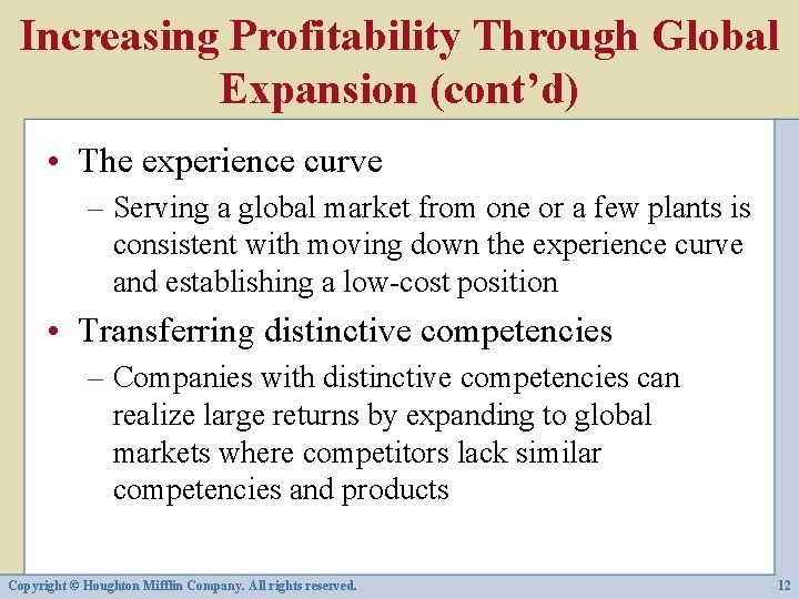 Increasing Profitability Through Global Expansion (cont’d) • The experience curve – Serving a global