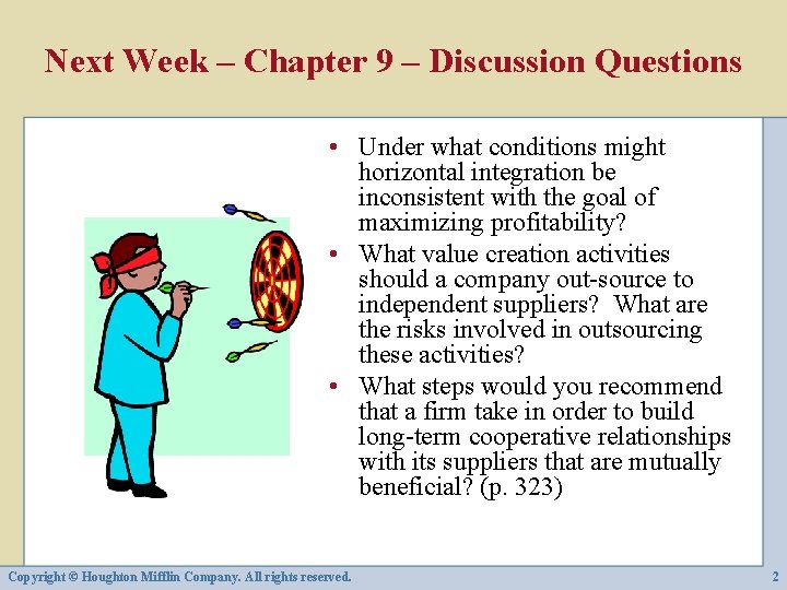 Next Week – Chapter 9 – Discussion Questions • Under what conditions might horizontal