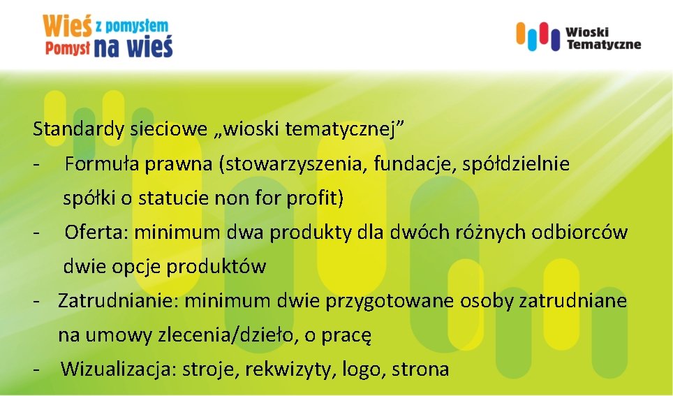 Standardy sieciowe „wioski tematycznej” - Formuła prawna (stowarzyszenia, fundacje, spółdzielnie spółki o statucie non