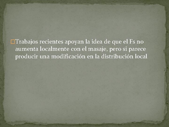 �Trabajos recientes apoyan la idea de que el Fs no aumenta localmente con el