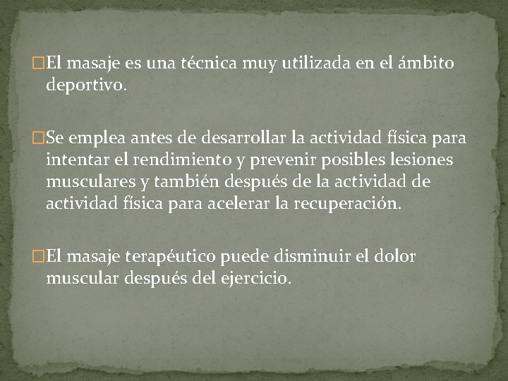 �El masaje es una técnica muy utilizada en el ámbito deportivo. �Se emplea antes