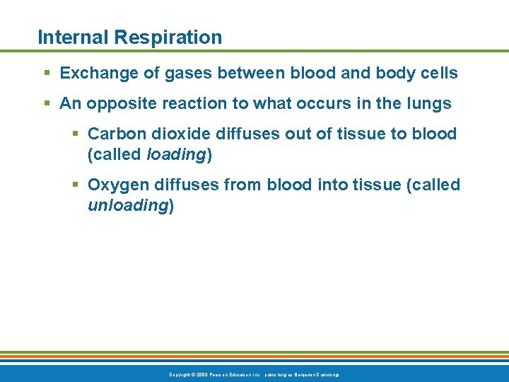 Internal Respiration § Exchange of gases between blood and body cells § An opposite