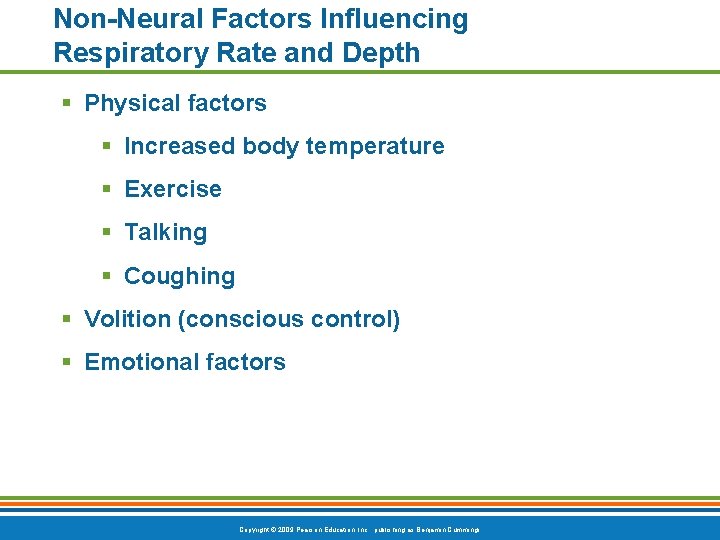 Non-Neural Factors Influencing Respiratory Rate and Depth § Physical factors § Increased body temperature