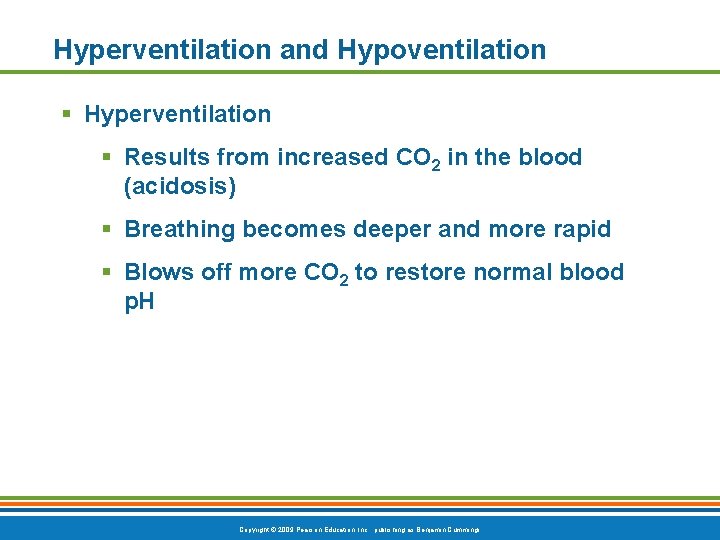 Hyperventilation and Hypoventilation § Hyperventilation § Results from increased CO 2 in the blood