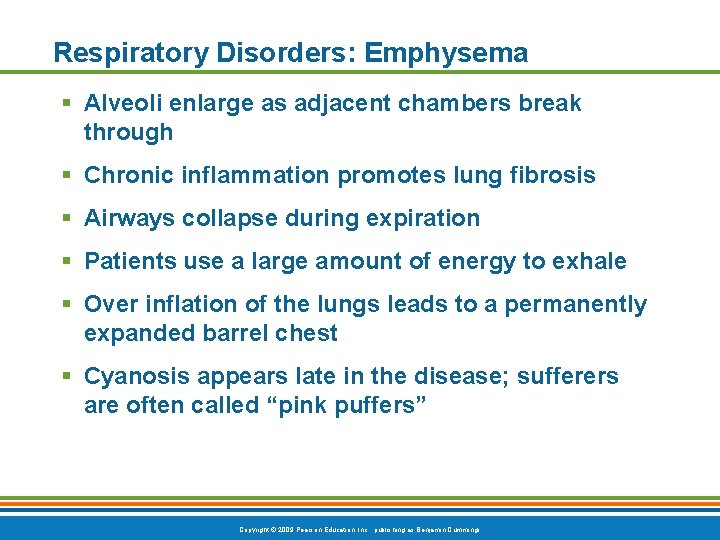 Respiratory Disorders: Emphysema § Alveoli enlarge as adjacent chambers break through § Chronic inflammation