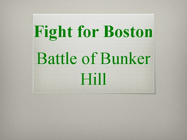 Fight for Boston Battle of Bunker Hill 