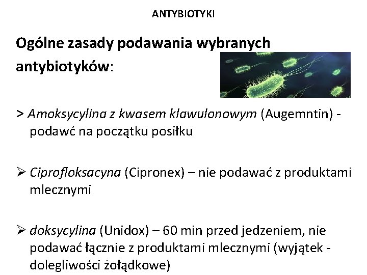 ANTYBIOTYKI Ogólne zasady podawania wybranych antybiotyków: > Amoksycylina z kwasem klawulonowym (Augemntin) - podawć