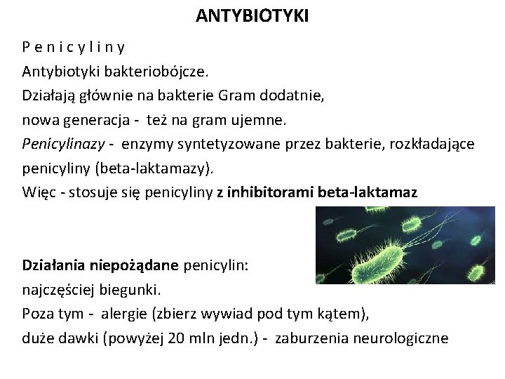 ANTYBIOTYKI P e n i c y l i n y Antybiotyki bakteriobójcze. Działają