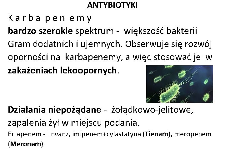 ANTYBIOTYKI K a r b a p e n e m y bardzo szerokie