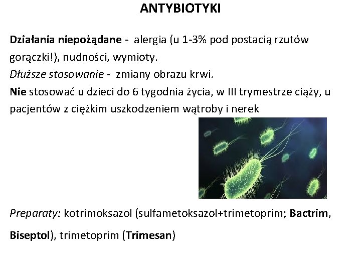 ANTYBIOTYKI Działania niepożądane - alergia (u 1 -3% pod postacią rzutów gorączki!), nudności, wymioty.