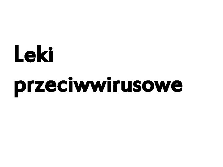 Leki przeciwwirusowe 