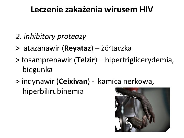 Leczenie zakażenia wirusem HIV 2. inhibitory proteazy > atazanawir (Reyataz) – żółtaczka > fosamprenawir