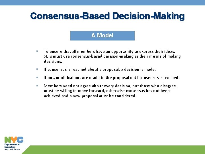 Consensus-Based Decision-Making A Model § To ensure that all members have an opportunity to