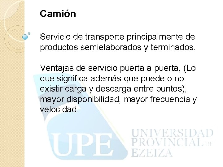 Camión Servicio de transporte principalmente de productos semielaborados y terminados. Ventajas de servicio puerta