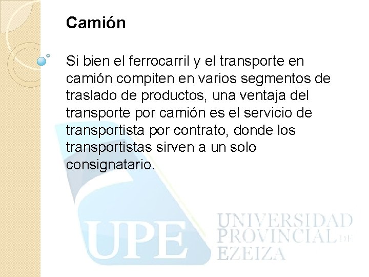 Camión Si bien el ferrocarril y el transporte en camión compiten en varios segmentos