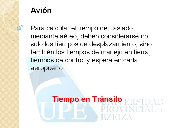 Avión Para calcular el tiempo de traslado mediante aéreo, deben considerarse no solo los