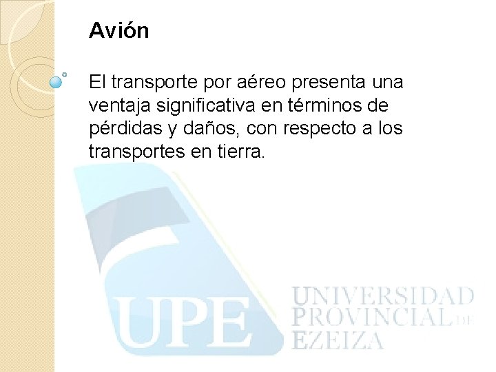 Avión El transporte por aéreo presenta una ventaja significativa en términos de pérdidas y