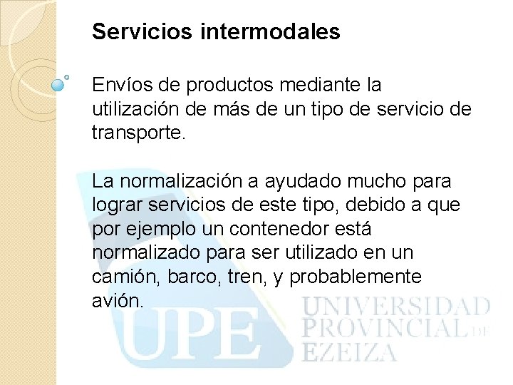 Servicios intermodales Envíos de productos mediante la utilización de más de un tipo de