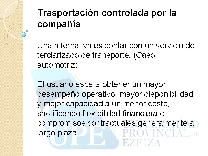 Trasportación controlada por la compañía Una alternativa es contar con un servicio de terciarizado