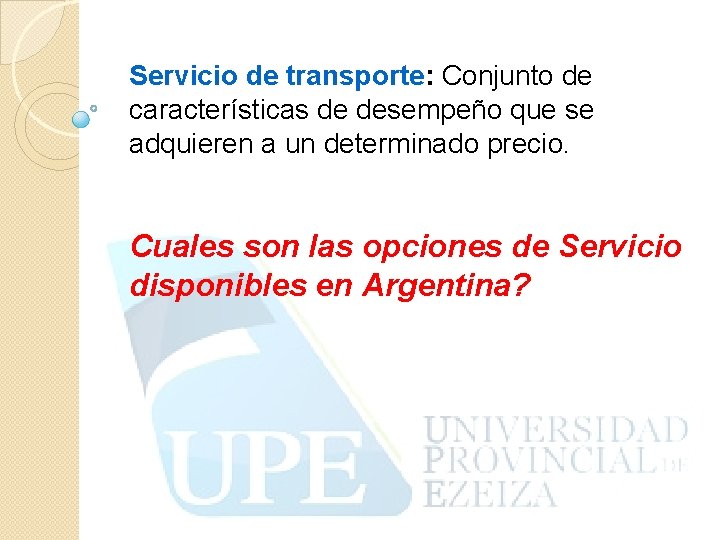 Servicio de transporte: Conjunto de características de desempeño que se adquieren a un determinado