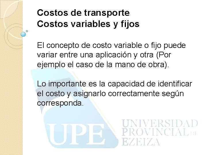 Costos de transporte Costos variables y fijos El concepto de costo variable o fijo