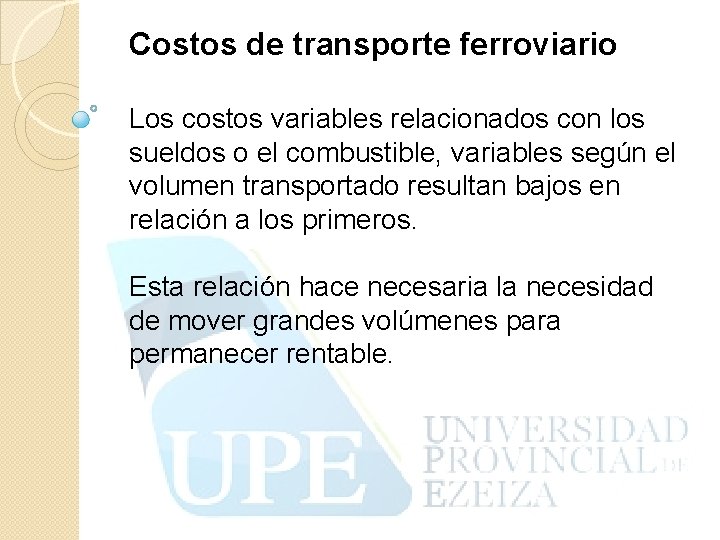 Costos de transporte ferroviario Los costos variables relacionados con los sueldos o el combustible,