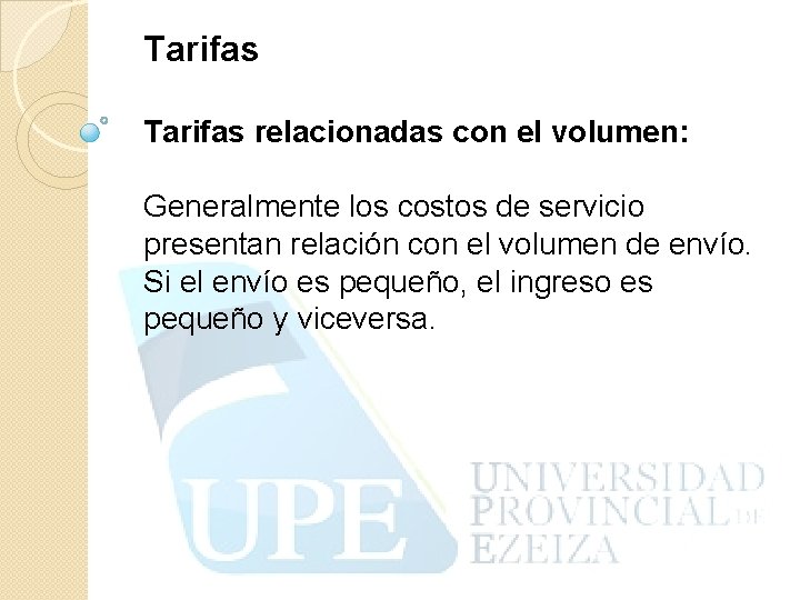 Tarifas relacionadas con el volumen: Generalmente los costos de servicio presentan relación con el