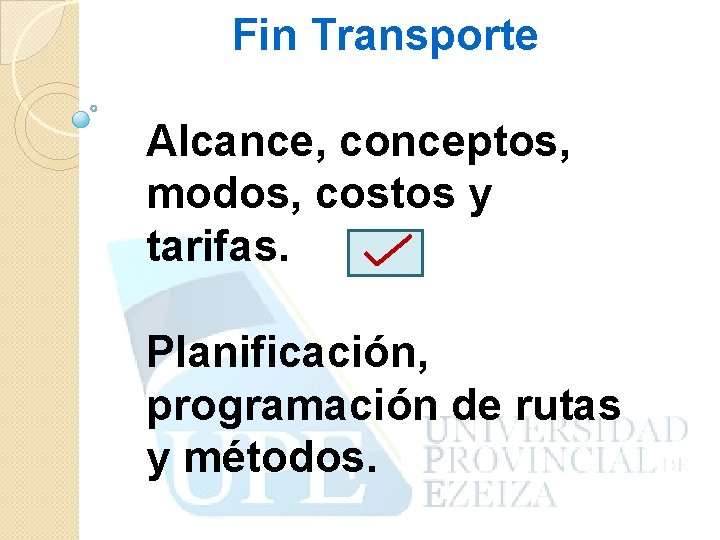 Fin Transporte Alcance, conceptos, modos, costos y tarifas. Planificación, programación de rutas y métodos.
